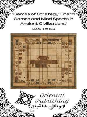 cover image of Games of Strategy Board Games and Mind Sports in Ancient Civilizations